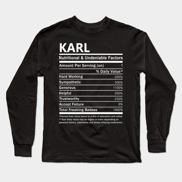 Karl Name T Shirt - Karl Nutritional and Undeniable Name Factors Gift Item Tee Long Sleeve T-Shirt by nikitak4um